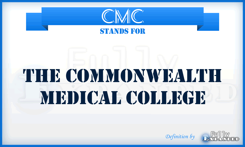 CMC - The Commonwealth Medical College