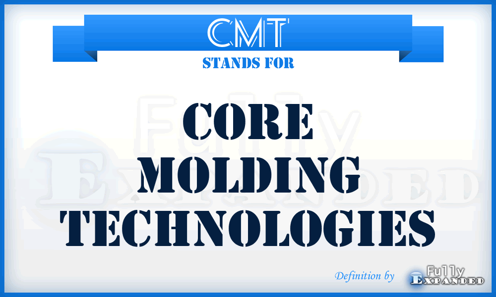 CMT - Core Molding Technologies
