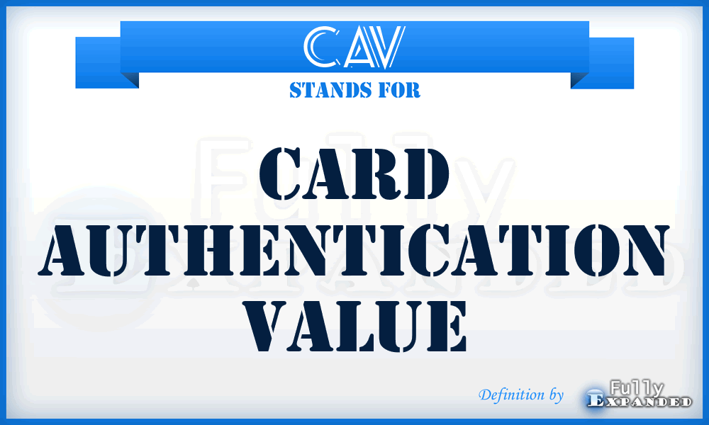 CAV - Card Authentication Value