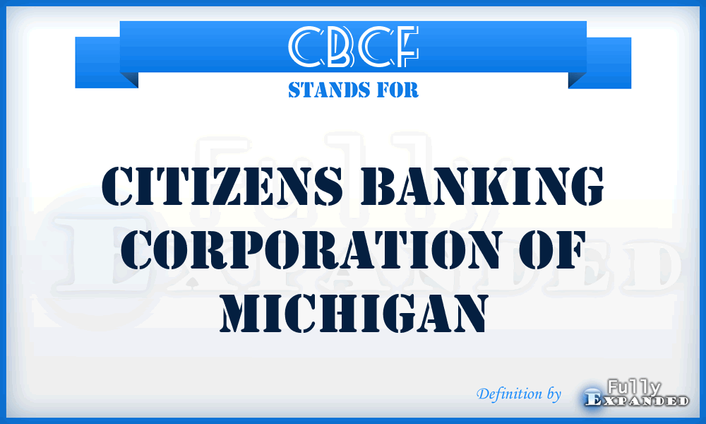 CBCF - Citizens Banking Corporation of Michigan