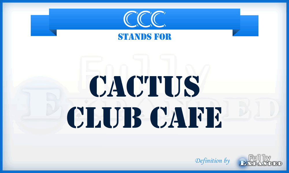 CCC - Cactus Club Cafe