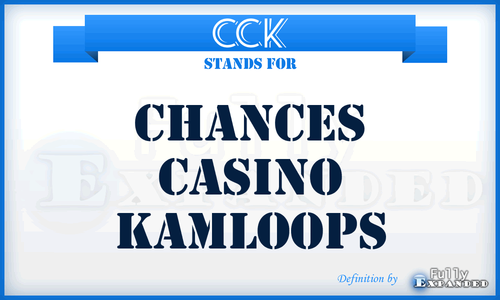 CCK - Chances Casino Kamloops