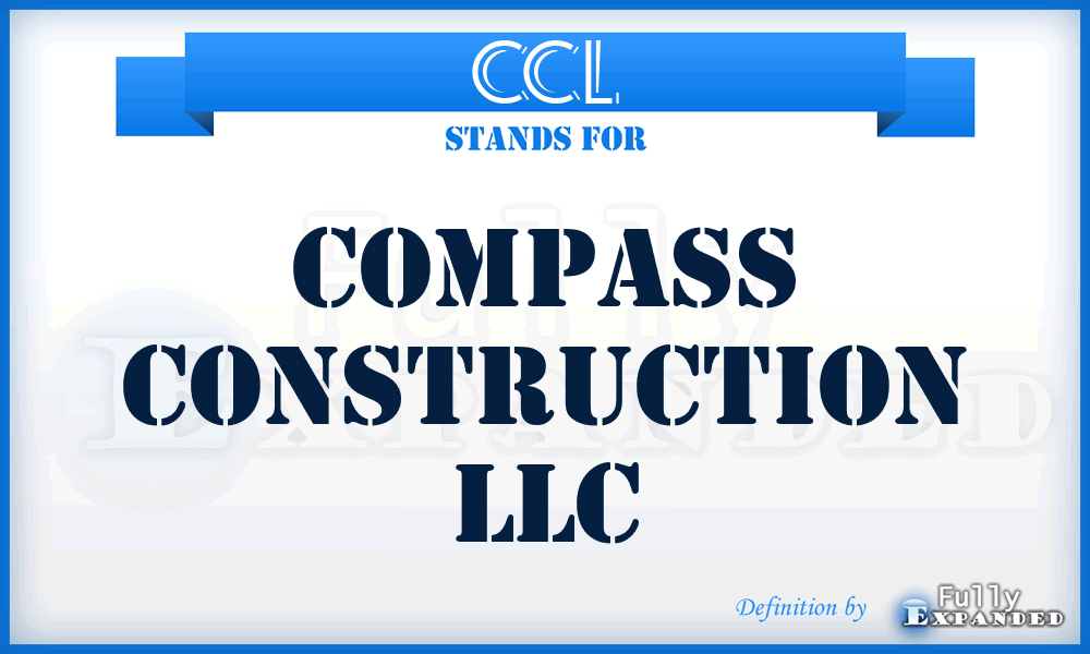CCL - Compass Construction LLC