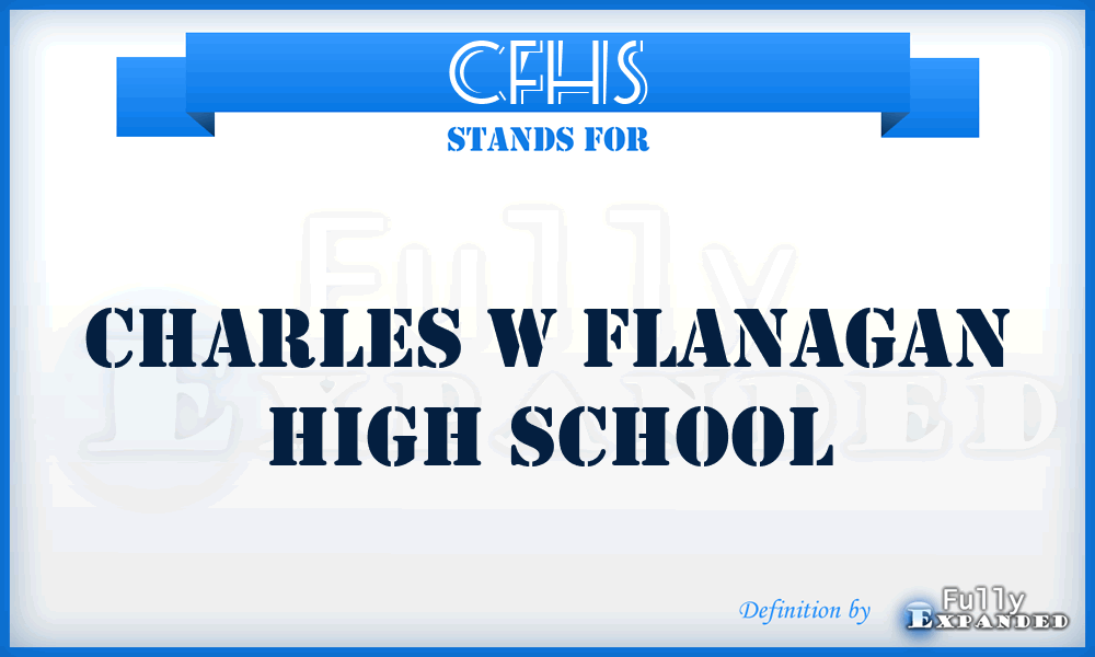 CFHS - Charles w Flanagan High School