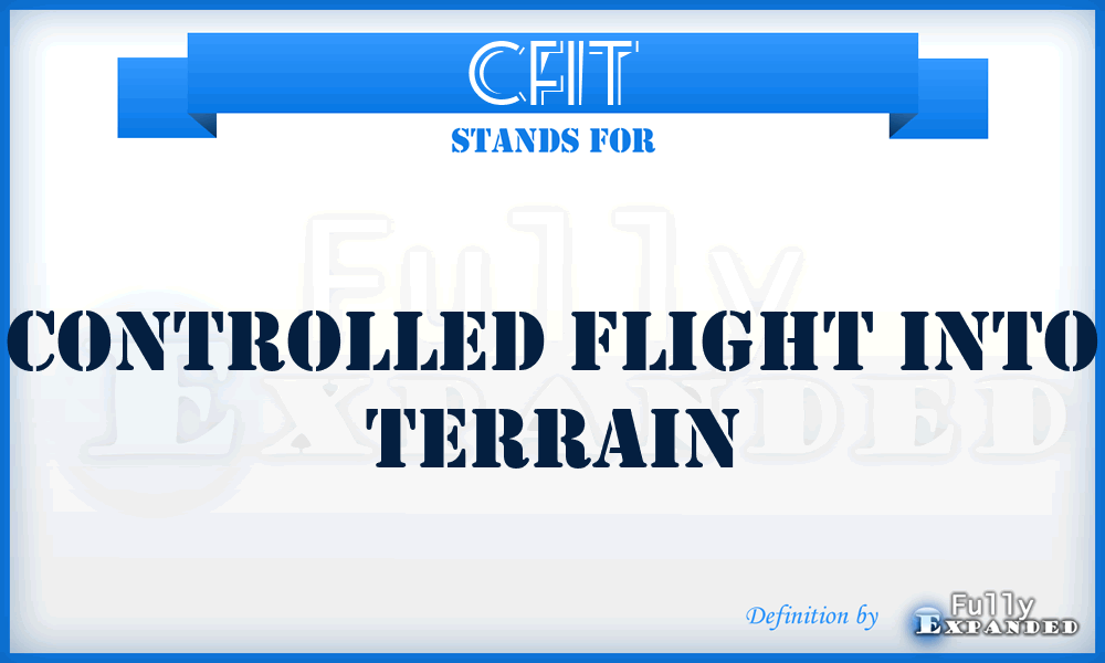 CFIT - controlled flight into terrain