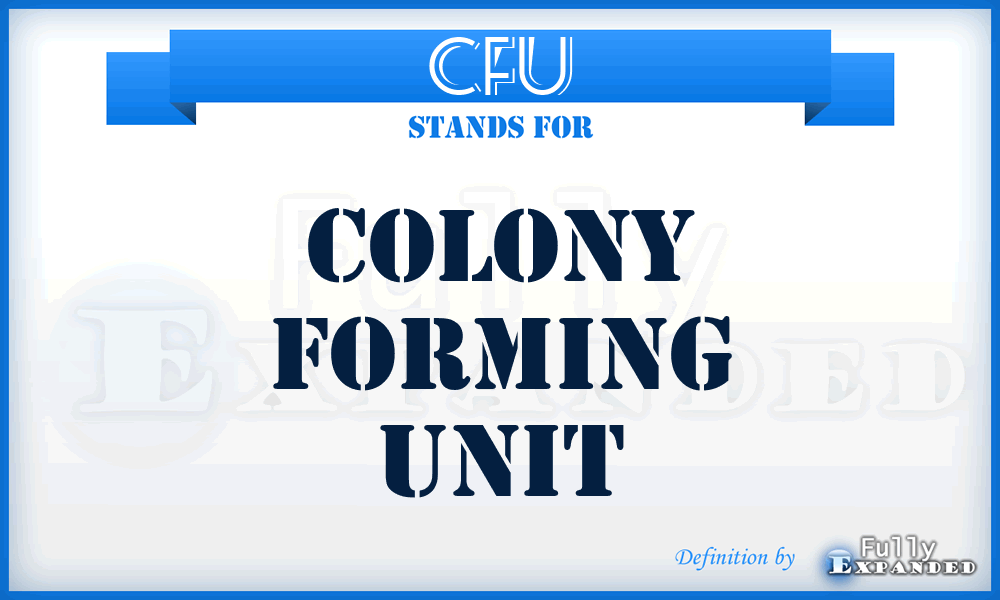 CFU - Colony Forming Unit