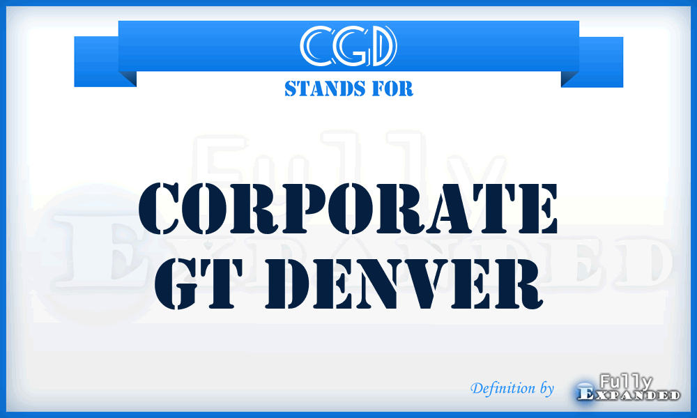 CGD - Corporate Gt Denver