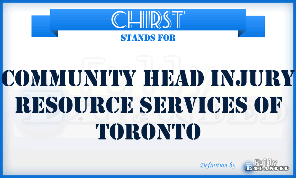 CHIRST - Community Head Injury Resource Services of Toronto