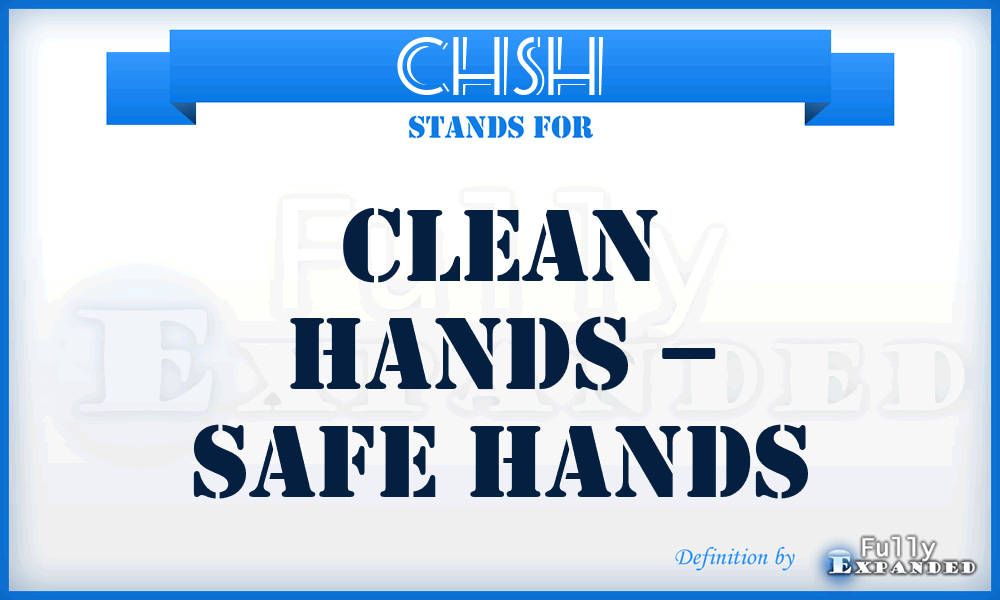 CHSH - Clean Hands – Safe Hands