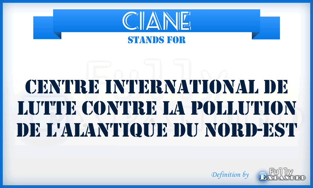 CIANE - Centre International de lutte contre la pollution de l'Alantique du Nord-Est