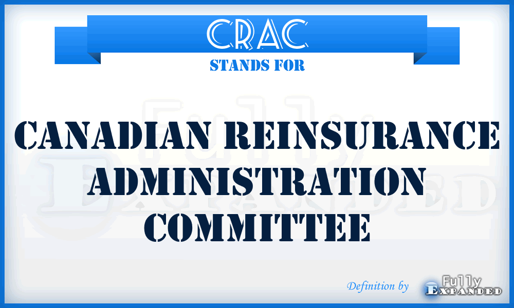 CRAC - Canadian Reinsurance Administration Committee