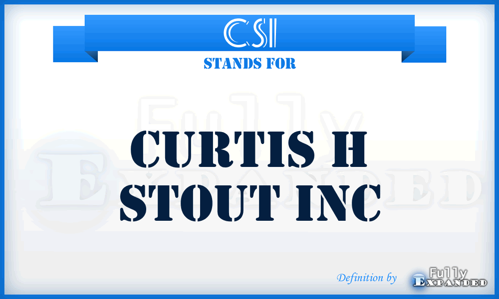 CSI - Curtis h Stout Inc