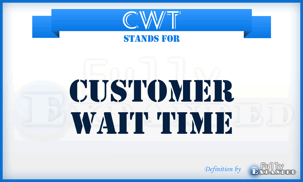 CWT - Customer Wait Time