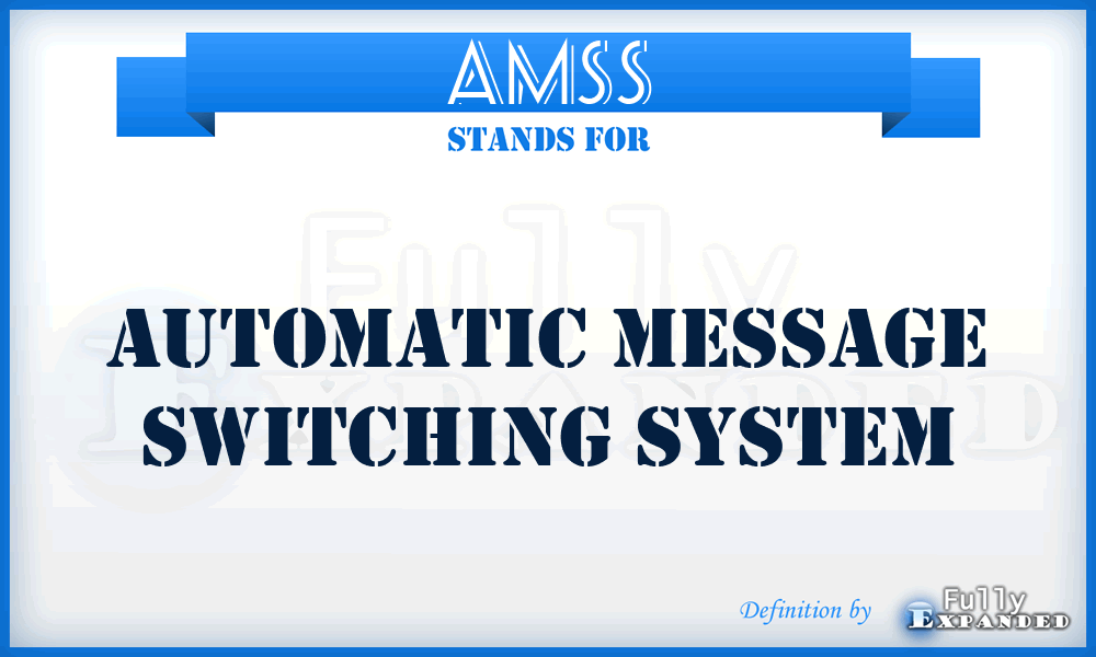 AMSS - Automatic Message Switching System