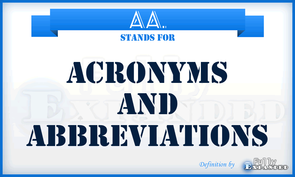 AA. - Acronyms and Abbreviations