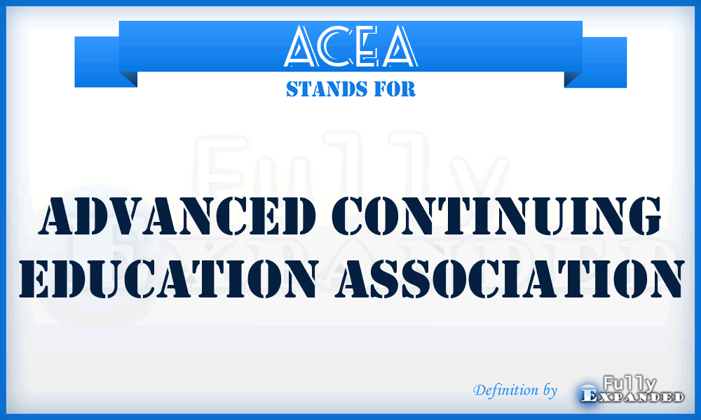 ACEA - Advanced Continuing Education Association