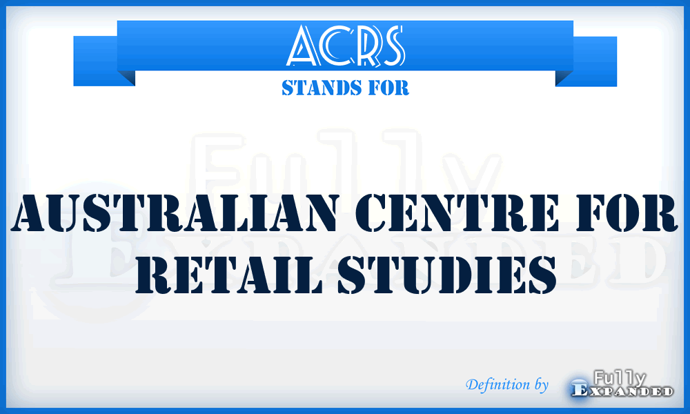 ACRS - Australian Centre for Retail Studies