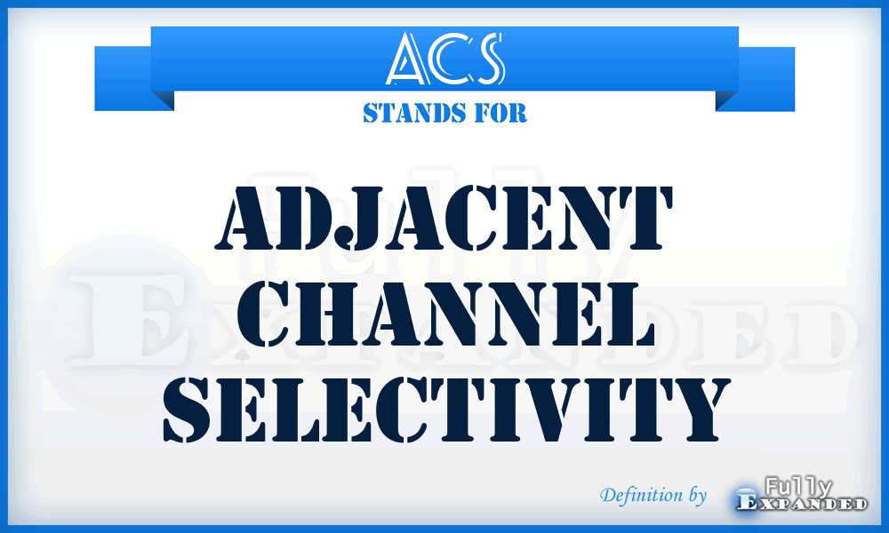ACS - Adjacent Channel Selectivity