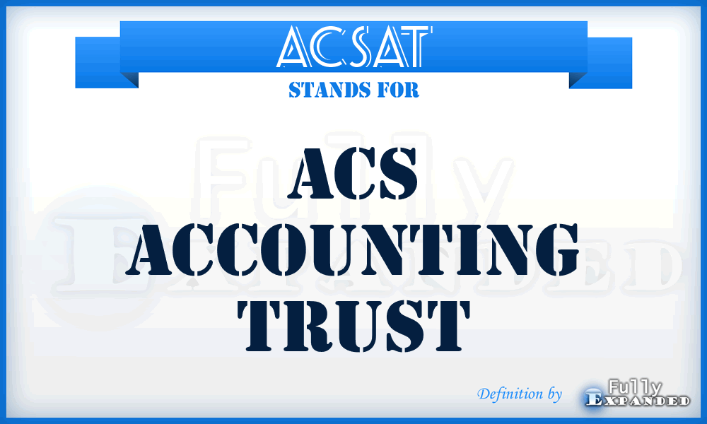 ACSAT - ACS Accounting Trust