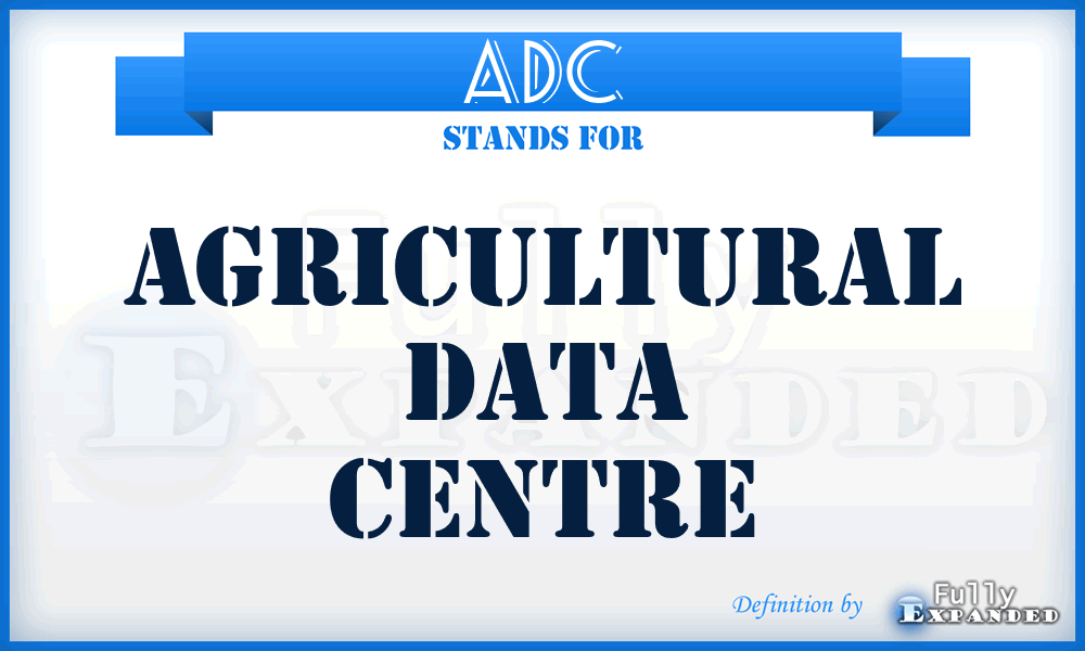 ADC - Agricultural Data Centre