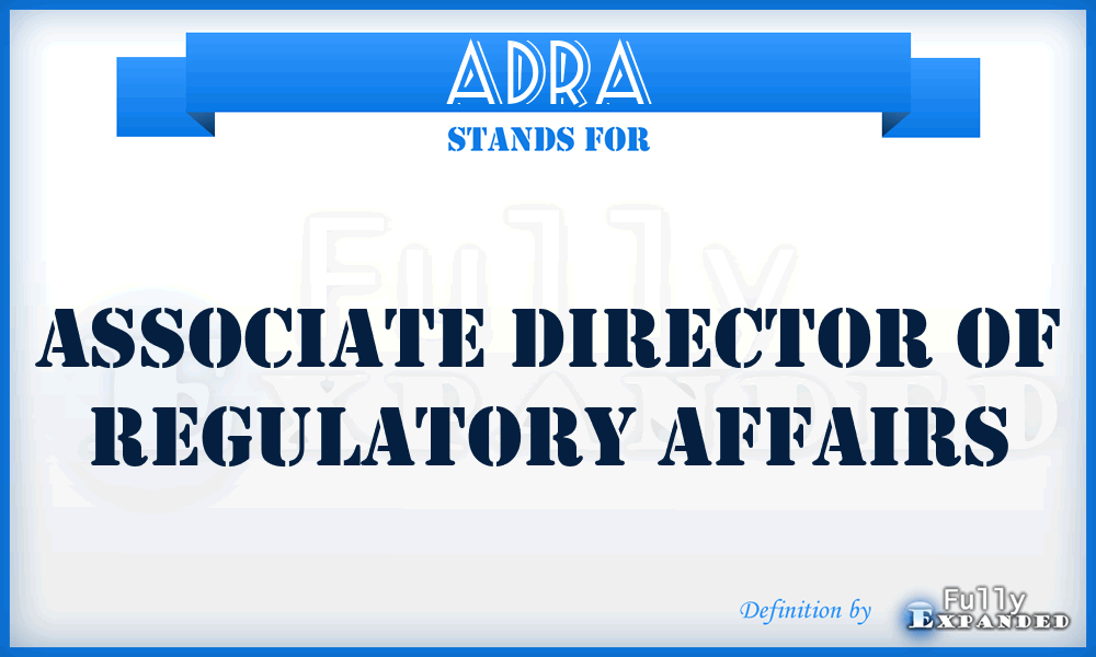 ADRA - Associate Director of Regulatory Affairs