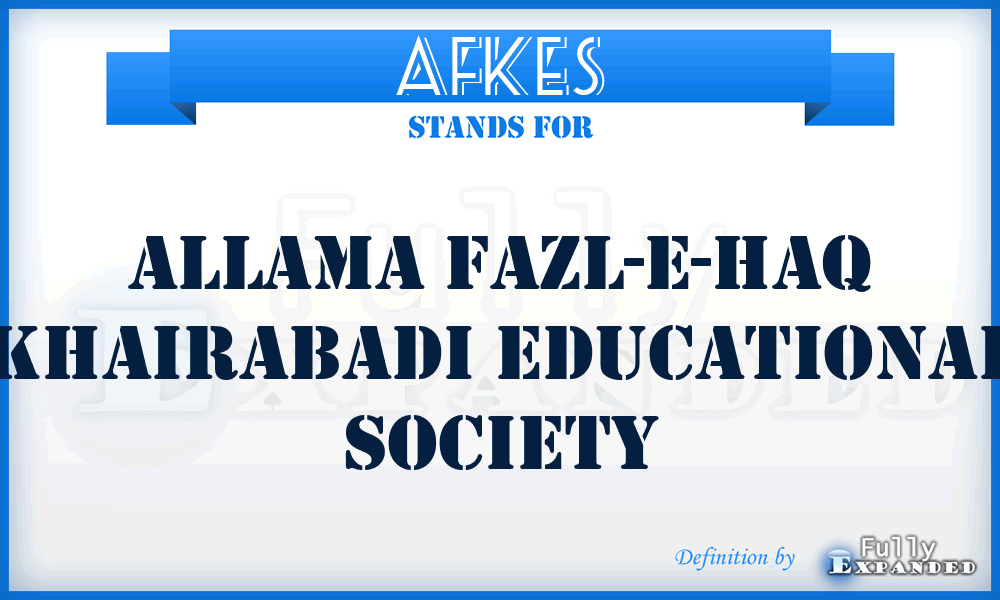 AFKES - Allama Fazl-e-haq Khairabadi Educational Society