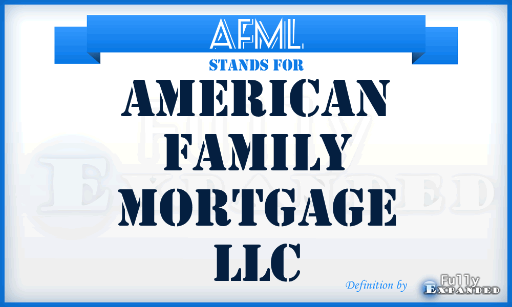 AFML - American Family Mortgage LLC