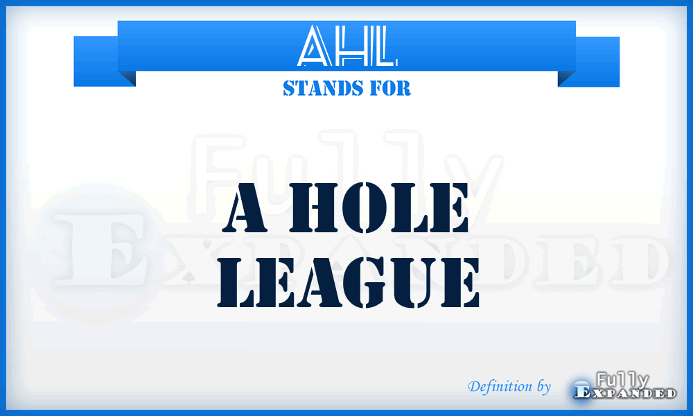 AHL - A Hole League