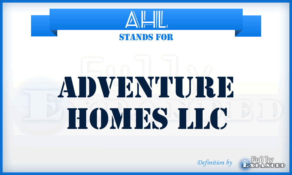 AHL - Adventure Homes LLC