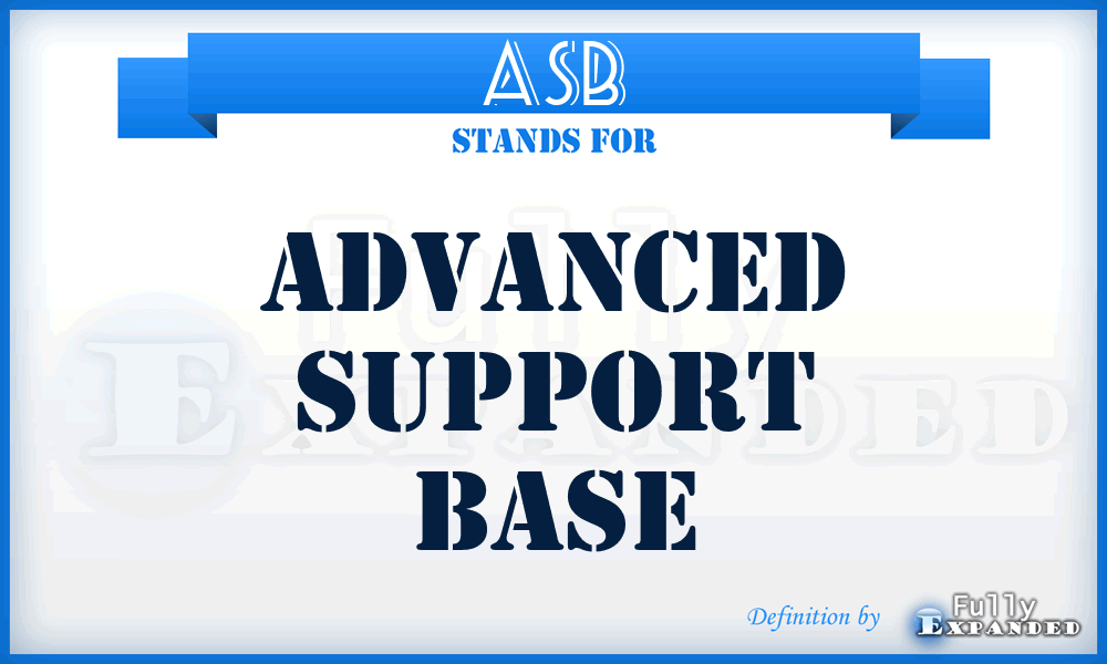ASB - Advanced Support Base
