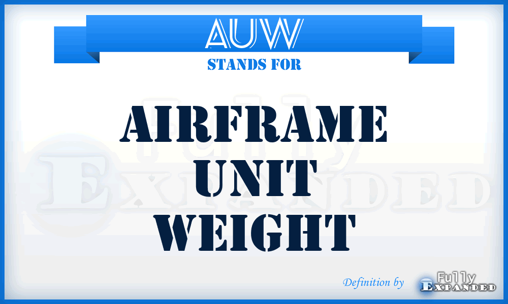 AUW - airframe unit weight