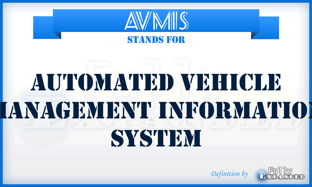 AVMIS - Automated Vehicle Management Information System
