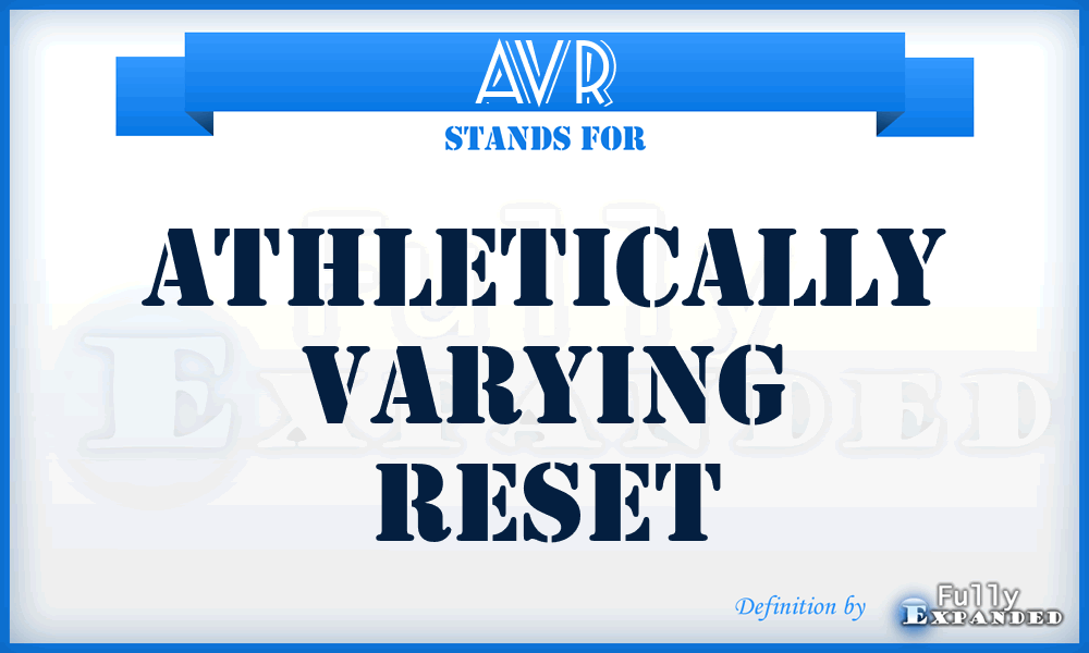 AVR - Athletically Varying Reset