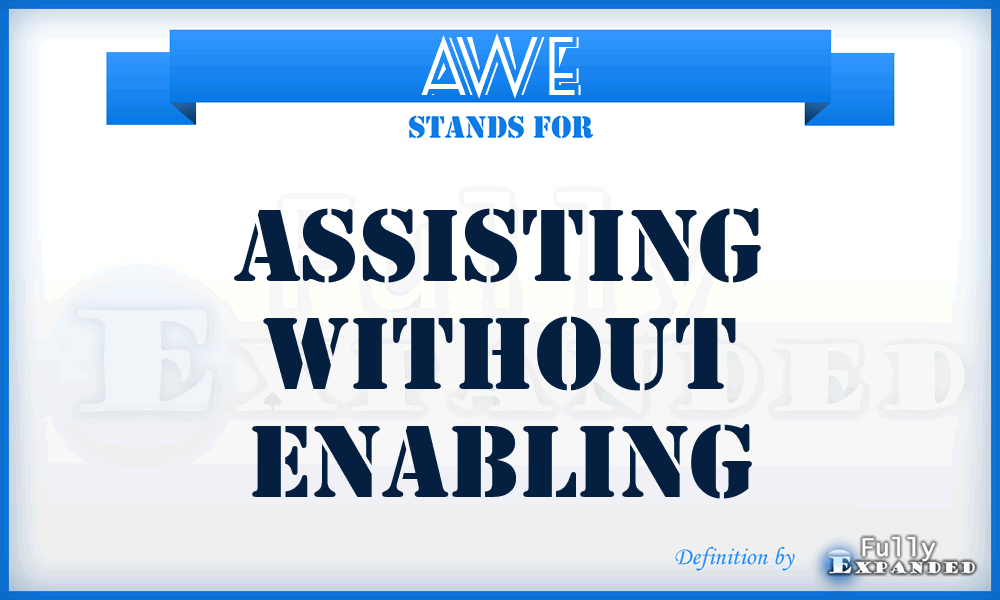 AWE - Assisting Without Enabling