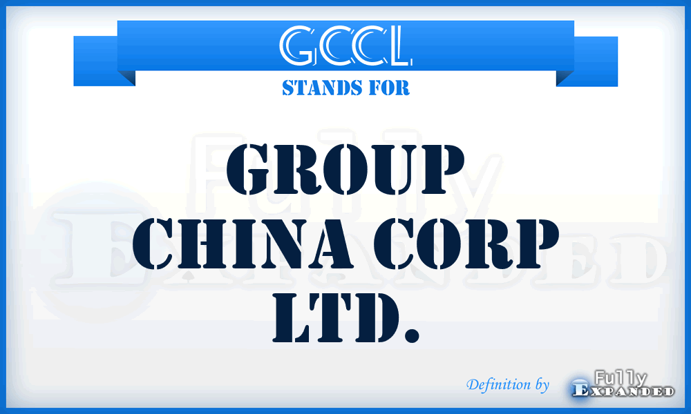 GCCL - Group China Corp Ltd.