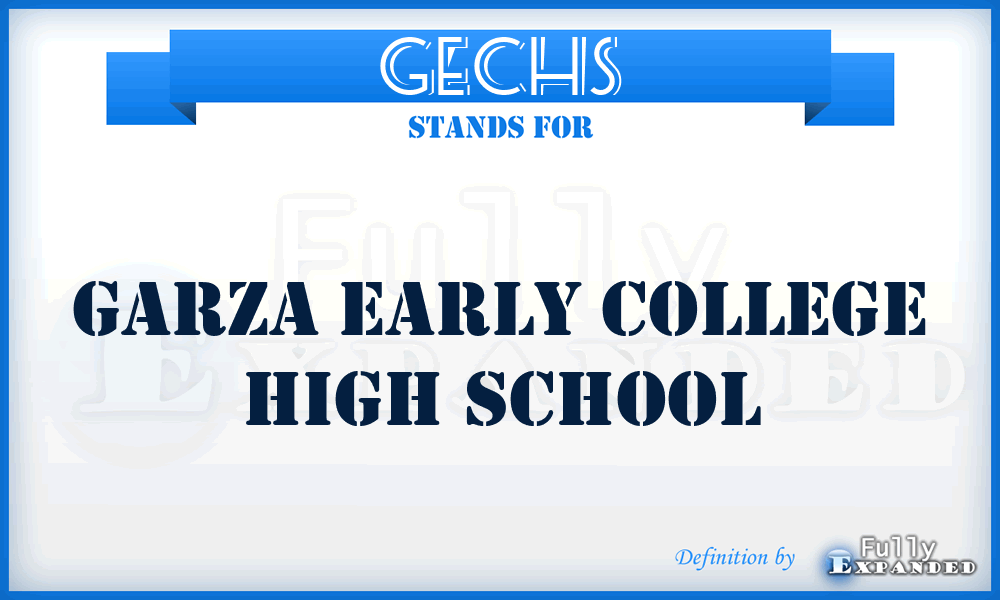 GECHS - Garza Early College High School