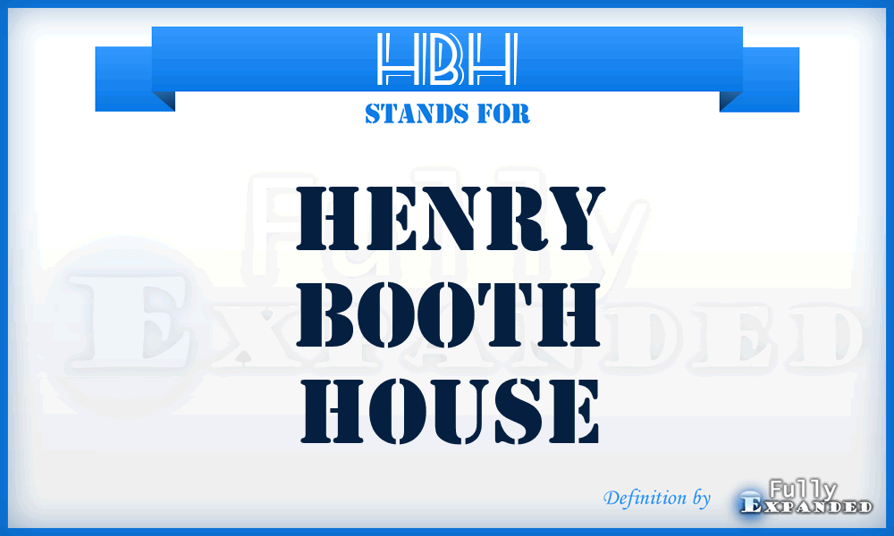 HBH - Henry Booth House