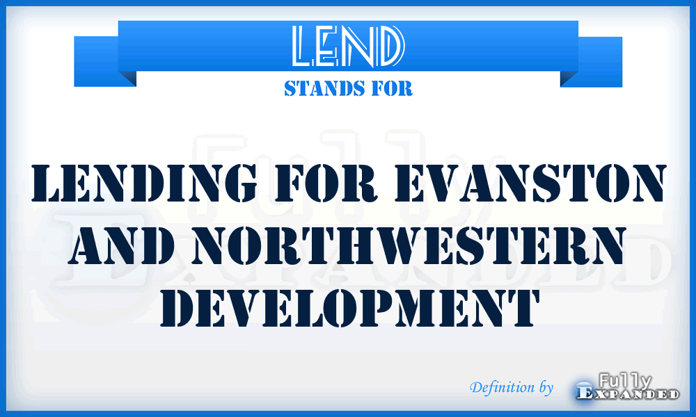 LEND - Lending for Evanston and Northwestern Development