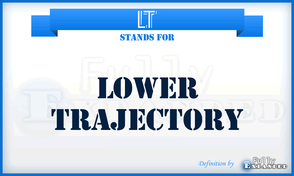 LT - Lower Trajectory