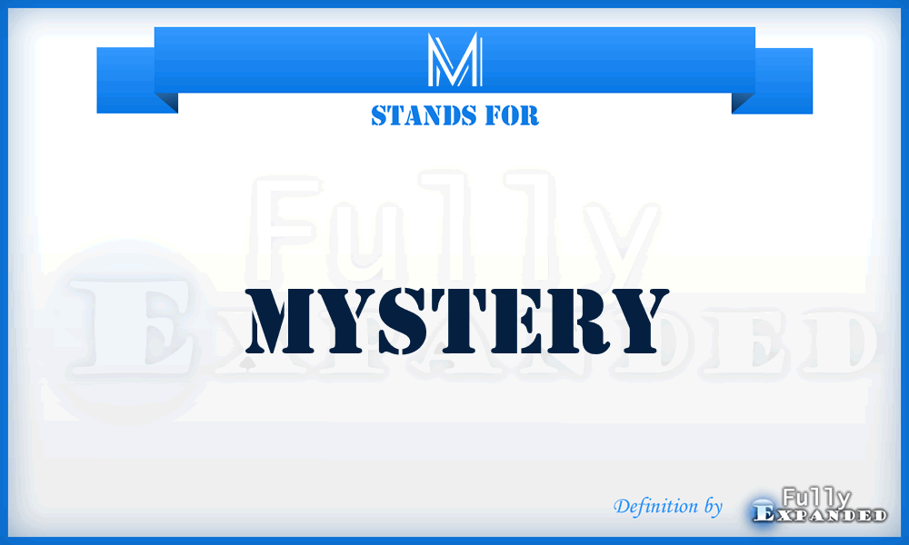 M - Mystery