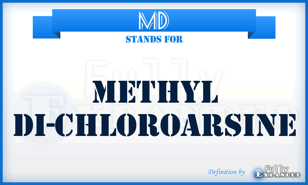 MD - Methyl Di-chloroarsine