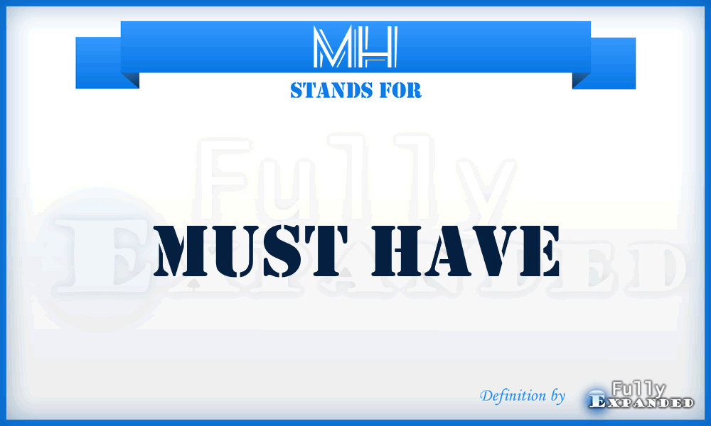 MH - Must Have