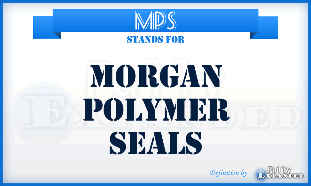 MPS - Morgan Polymer Seals