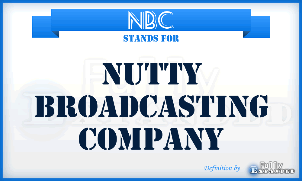 NBC - Nutty Broadcasting Company