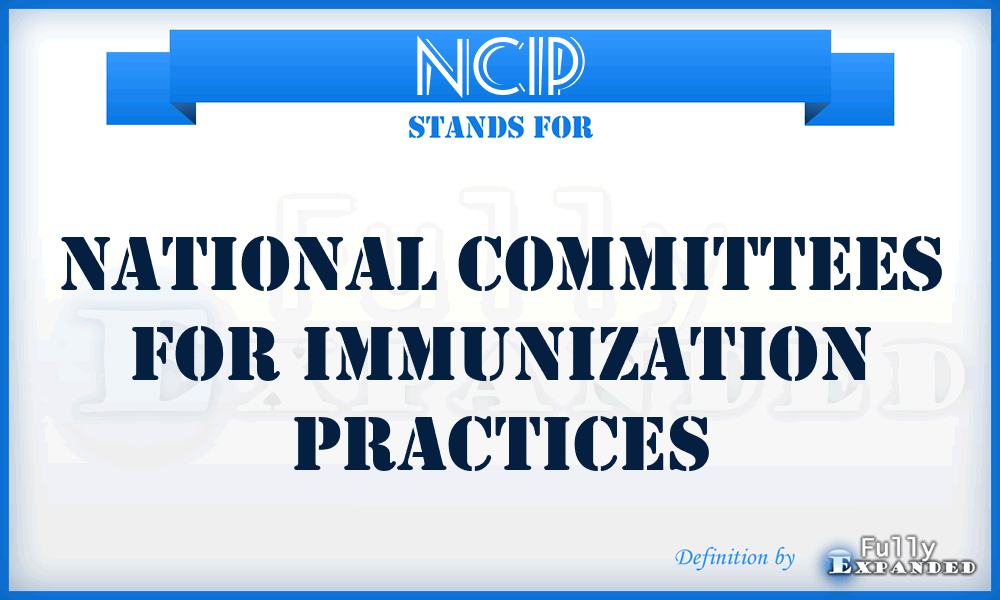 NCIP - national committees for immunization practices