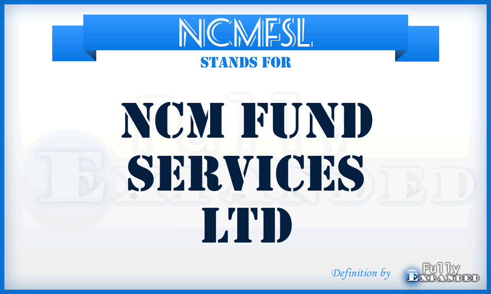 NCMFSL - NCM Fund Services Ltd