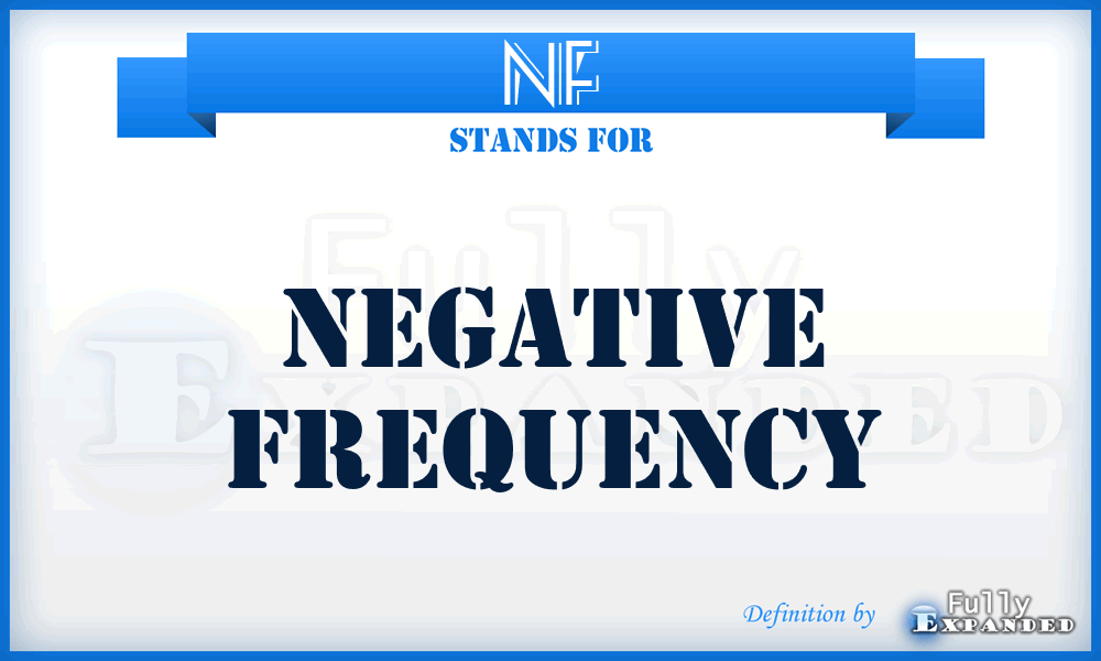 NF - Negative Frequency