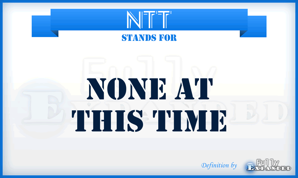 NTT - None at This Time