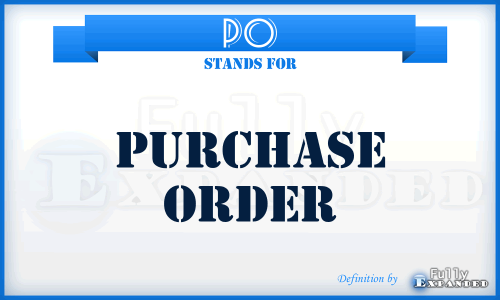 PO - Purchase Order