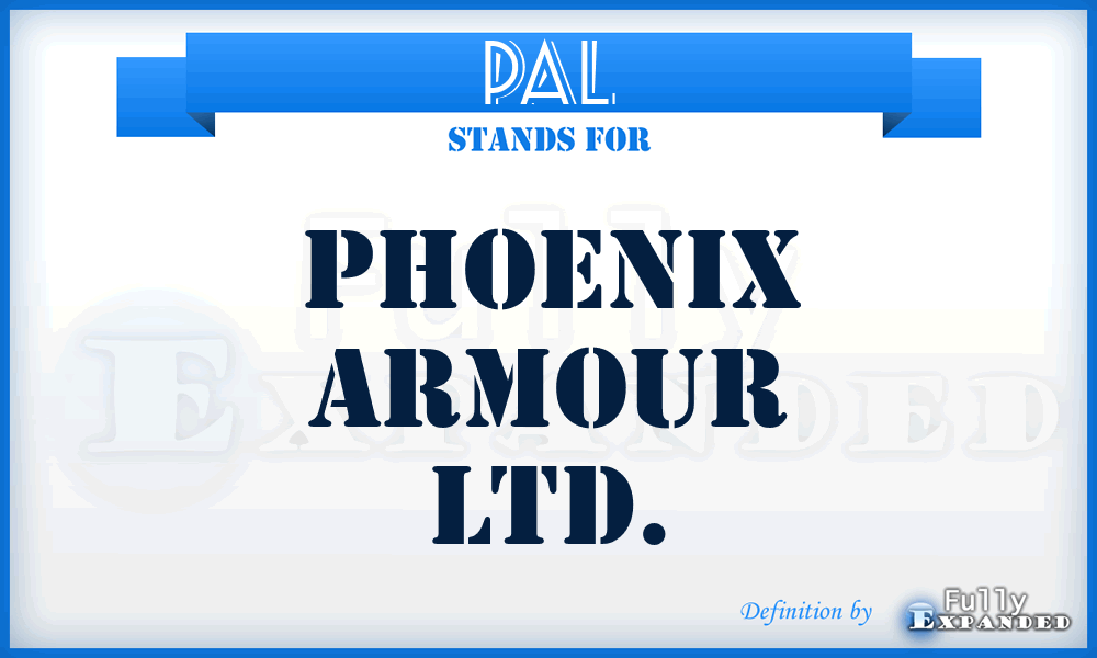 PAL - Phoenix Armour Ltd.